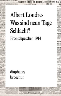 Was sind neun Tage Schlacht?: Frontdepeschen 1914
