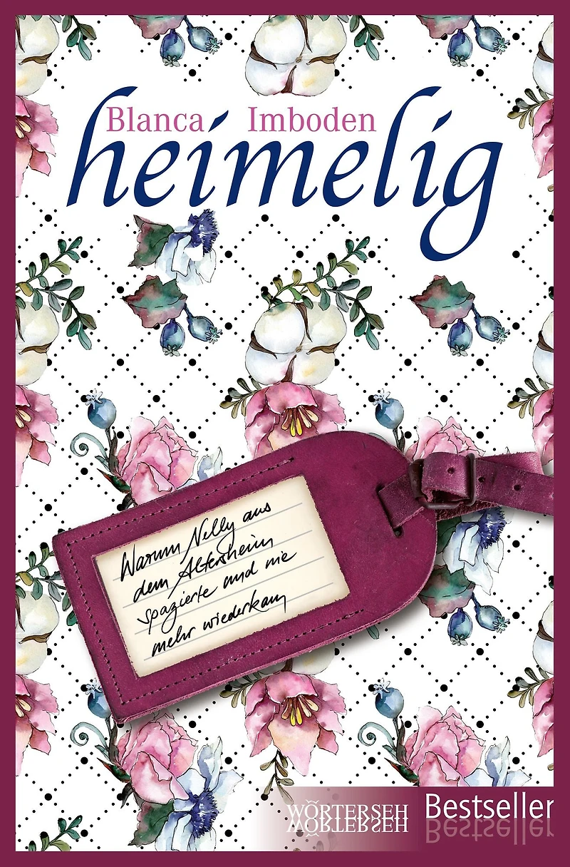 heimelig: Warum Nelly aus dem Altersheim spazierte und nie mehr wiederkam