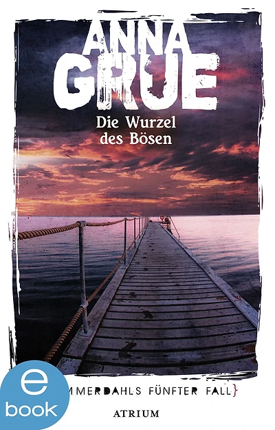 Die Wurzel des Bösen: Sommerdahls fünfter Fall