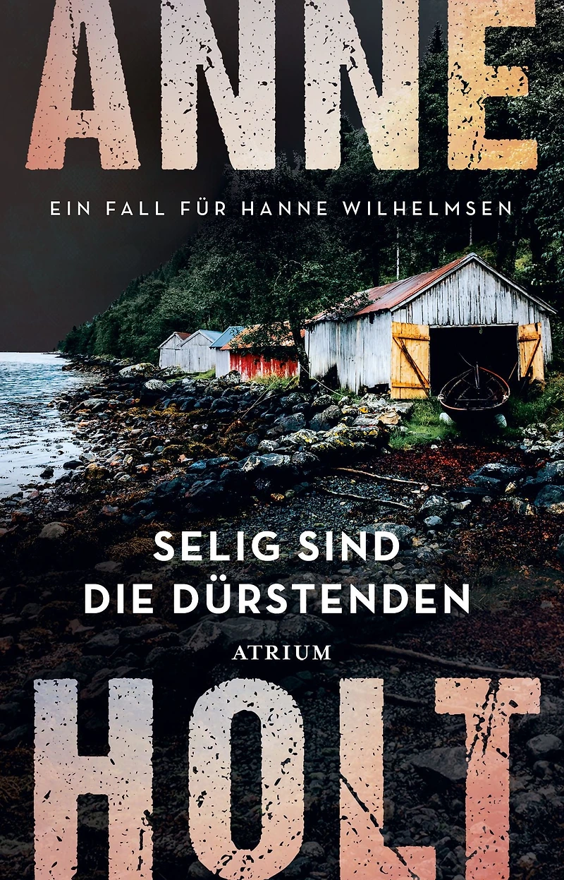 Selig sind die Dürstenden: Ein Fall für Hanne Wilhelmsen