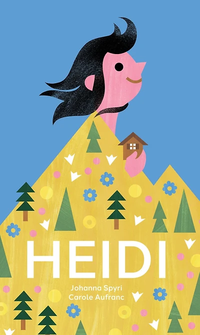Heidi: The Timeless Swiss Classic Told in Pictures