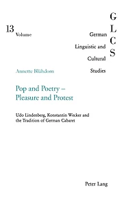 Pop and Poetry - Pleasure and Protest: Udo Lindenberg, Konstantin Wecker and the Tradition of German Cabaret