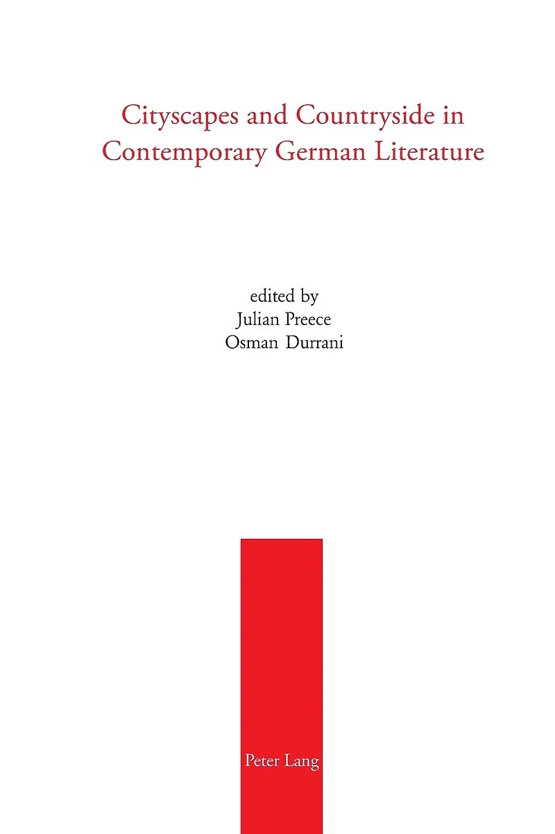 Cityscapes and Countryside in Contemporary German Literature