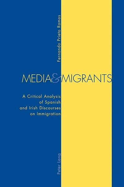 Media and Migrants: A Critical Analysis of Spanish and Irish Discourses on Immigration