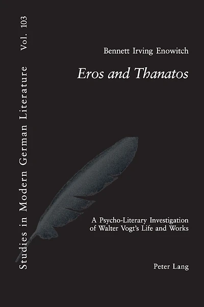 Eros and Thanatos: A Psycho-Literary Investigation of Walter Vogt's Life and Works