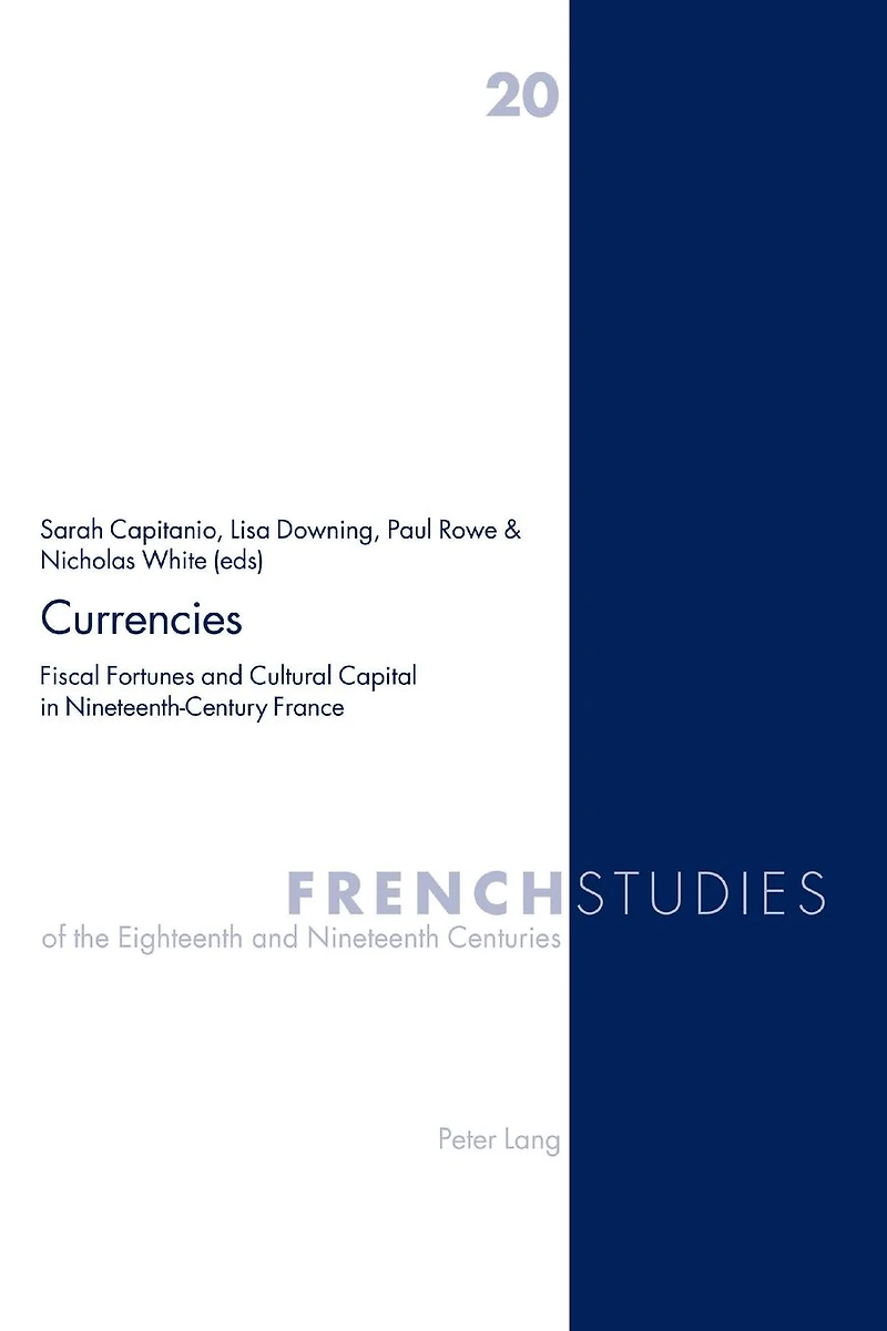 Currencies: Fiscal Fortunes and Cultural Capital in Nineteenth-Century France