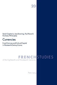 Currencies: Fiscal Fortunes and Cultural Capital in Nineteenth-Century France