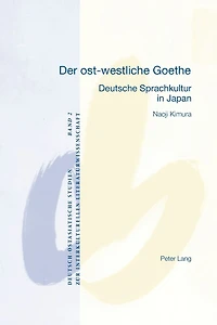 Der ost-westliche Goethe: Deutsche Sprachkultur in Japan