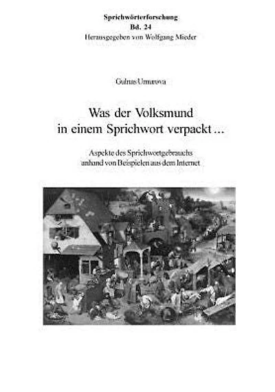 Was der Volksmund in einem Sprichwort verpackt ...: Moderne Aspekte des Sprichwortgebrauchs - anhand von Beispielen aus dem Internet