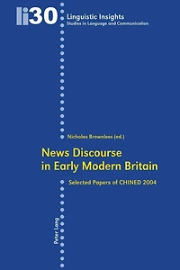 News Discourse in Early Modern Britain: Selected Papers of CHINED 2004