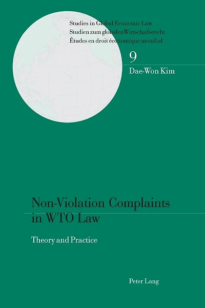 Non-Violation Complaints in WTO Law: Theory and Practice