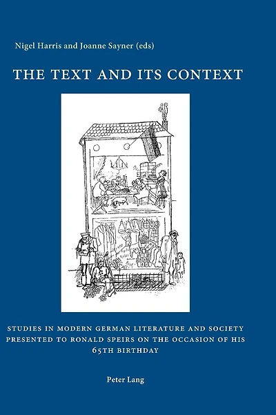 The Text and its Context: Studies in Modern German Literature and Society Presented to Ronald Speirs on the Occasion of his 65th Birthday