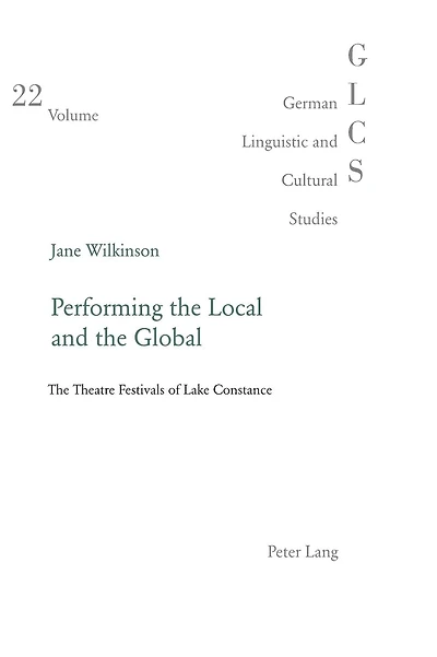 Performing the Local and the Global: The Theatre Festivals of Lake Constance