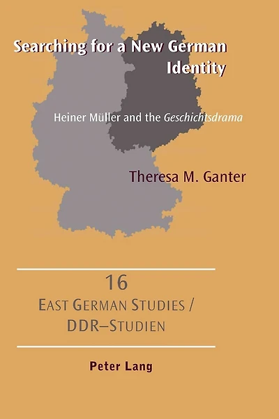 Searching for a New German Identity: Heiner Mueller and the "Geschichtsdrama"
