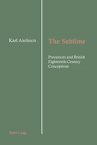The Sublime: Precursors and British Eighteenth-Century Conceptions