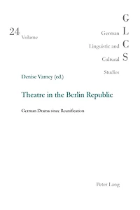 Theatre in the Berlin Republic: German Drama since Reunification