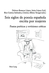 Seis siglos de poesía española escrita por mujeres: Pautas poéticas y revisiones críticas