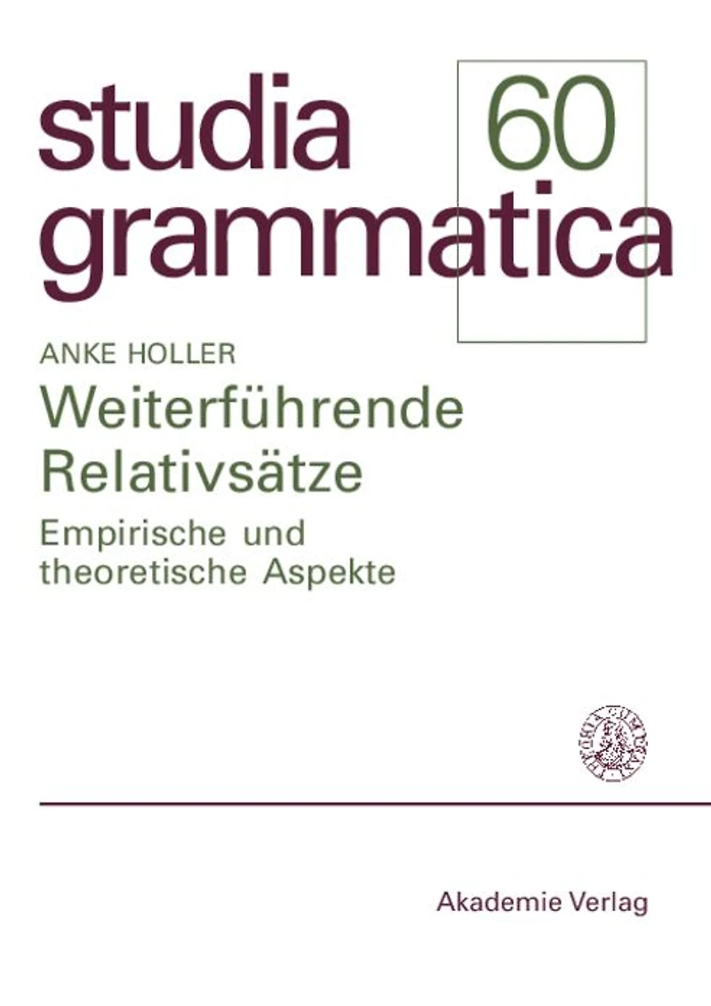 Weiterführende Relativsätze: Empirische und theoretische Aspekte