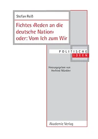 Fichtes >Reden an die deutsche Nation< oder: Vom Ich zum Wir