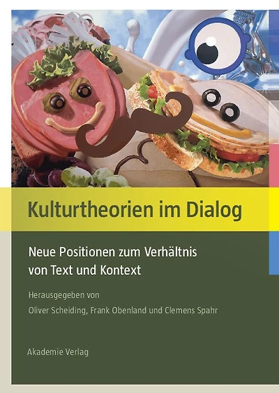 Kulturtheorien im Dialog: Neue Positionen zum Verhältnis von Text und Kontext