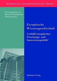 Europäische Wissensgesellschaft - Leitbild europäischer Forschungs- und Innovationspolitik?