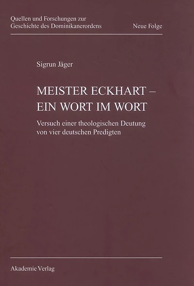 Meister Eckhart - ein Wort im Wort: Versuch einer theologischen Deutung von vier deutschen Predigten