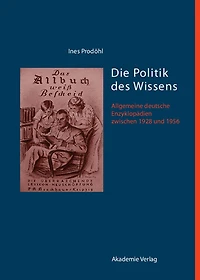 Die Politik des Wissens: Allgemeine deutsche Enzyklopädien zwischen 1928 und 1956