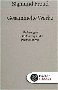 Vorlesungen zur Einführung die Psychoanalyse