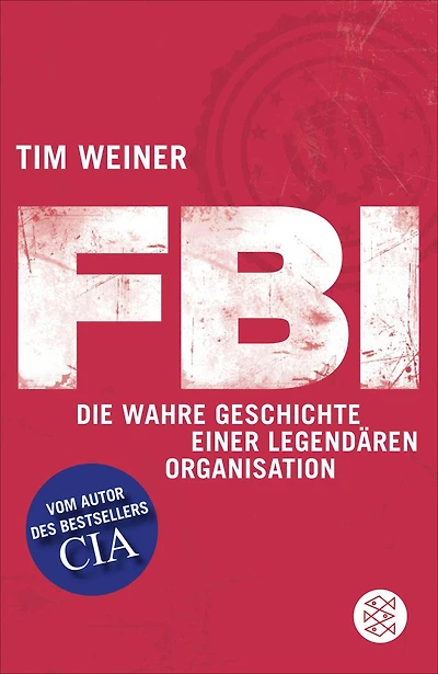 FBI: Die wahre Geschichte einer legendären Organisation
