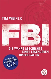 FBI: Die wahre Geschichte einer legendären Organisation
