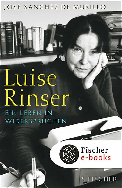 Luise Rinser: Ein Leben in Widersprüchen