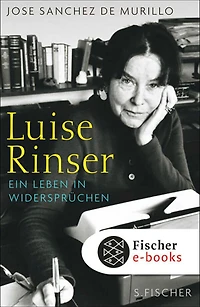 Luise Rinser: Ein Leben in Widersprüchen