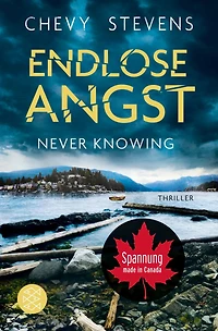 Never Knowing - Endlose Angst: Thriller »Die Story raubt einem wirklich den Schlaf.« Für Sie