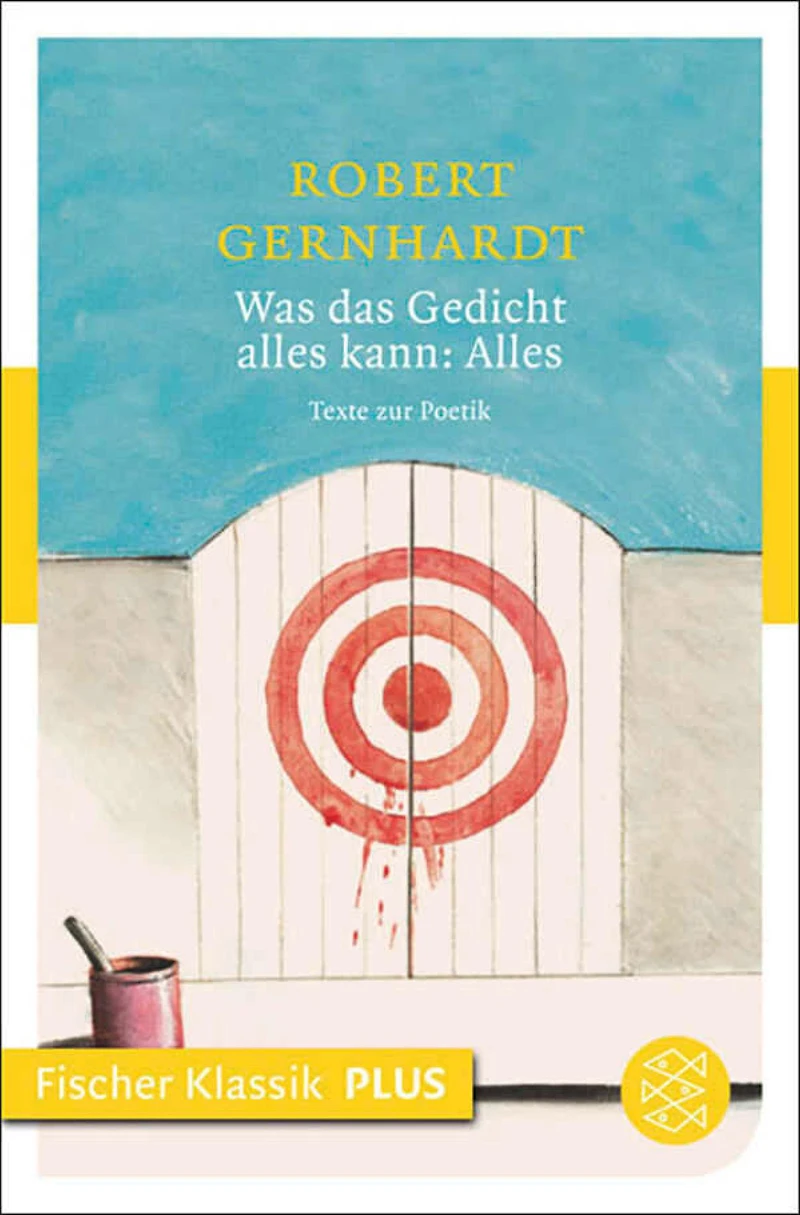 Was das Gedicht alles kann: Alles: Texte zur Poetik