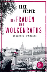 Die Frauen der Wolkenraths: Die Geschichte der Wolkenraths (Band 1)