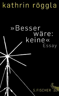 »Besser wäre: keine«: Essay