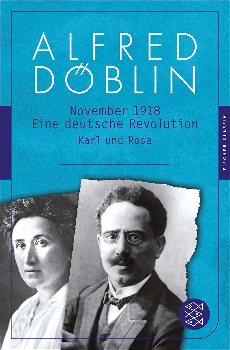 November 1918: Eine deutsche Revolution. Erzählwerk in drei Teilen. Dritter Teil: Karl und Rosa