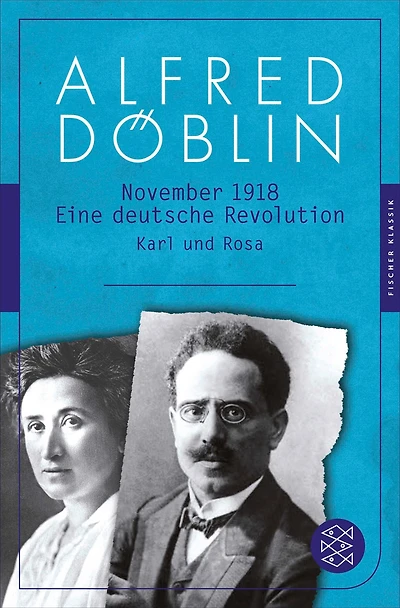 November 1918: Eine deutsche Revolution. Erzählwerk in drei Teilen. Dritter Teil: Karl und Rosa