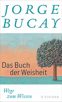 Das Buch der Weisheit: Wege zum Wissen