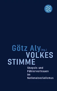 Volkes Stimme: Skepsis und Führervertrauen im Nationalsozialismus