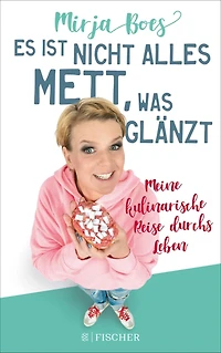 Es ist nicht alles Mett, was glänzt - Meine kulinarische Reise durchs Leben (Gekürzte Lesung)