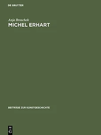 Michel Erhart: Ein Beitrag zur schwäbischen Plastik der Spätgotik