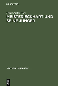 Meister Eckhart und seine Jünger: Ungedruckte Texte zur Geschichte der deutschen Mystik