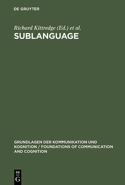 Sublanguage: Studies of Language in Restricted Semantic Domains