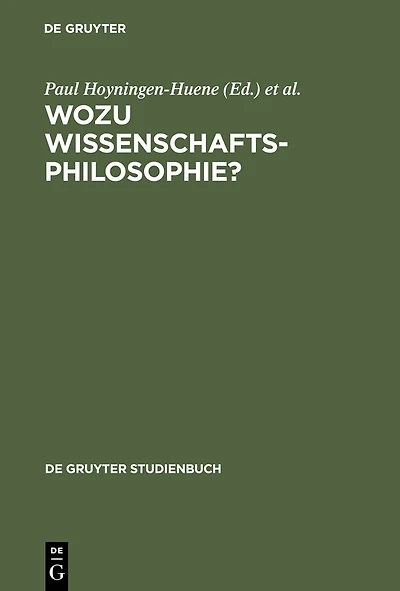 Wozu Wissenschaftsphilosophie?: Positionen und Fragen zur gegenwärtigen Wissenschaftsphilosophie