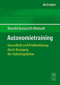 Autonomietraining: Gesundheit und Problemlösung durch Anregung der Selbstregulation