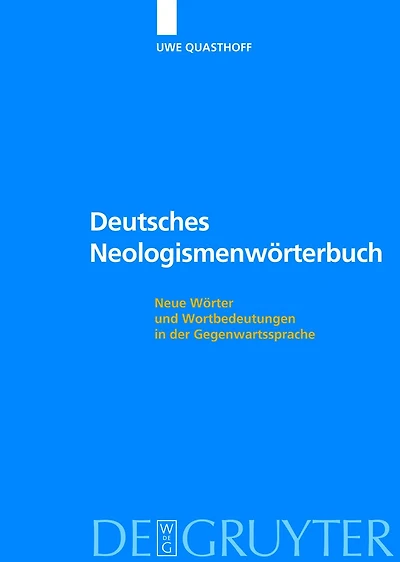 Deutsches Neologismenwörterbuch: Neue Wörter und Wortbedeutungen in der Gegenwartssprache