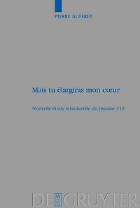Mais tu élargiras mon cour: Nouvelle étude structurelle du psaume 119