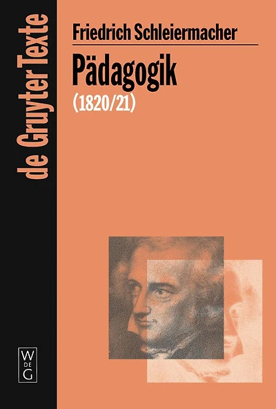 Pädagogik: Die Theorie der Erziehung von 1820/21 in einer Nachschrift