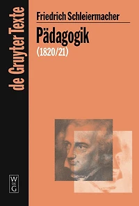 Pädagogik: Die Theorie der Erziehung von 1820/21 in einer Nachschrift